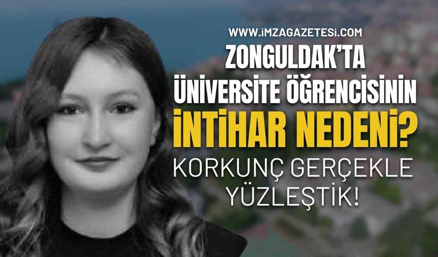 Zonguldak’ta Üniversite Öğrencisinin İntihar Nedeni? Korkunç Gerçekle Yüzleştik!