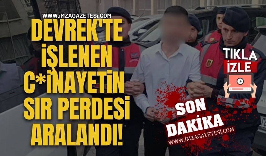 Devrek'te İşlenen C*inayetin Sır Perdesi Aralandı!