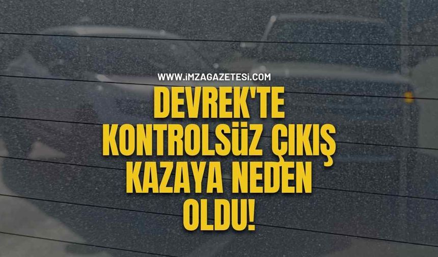 Devrek'te Kontrolsüz Çıkış Kazaya Neden Oldu!