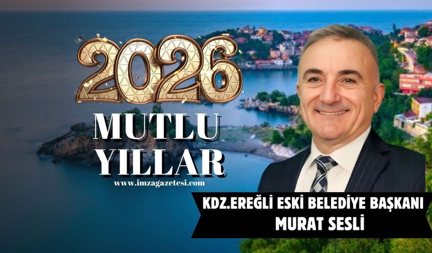 Kdz.Ereğli Eski Belediye Başkanı Murat Sesli Yeni Yıl Mesajı...