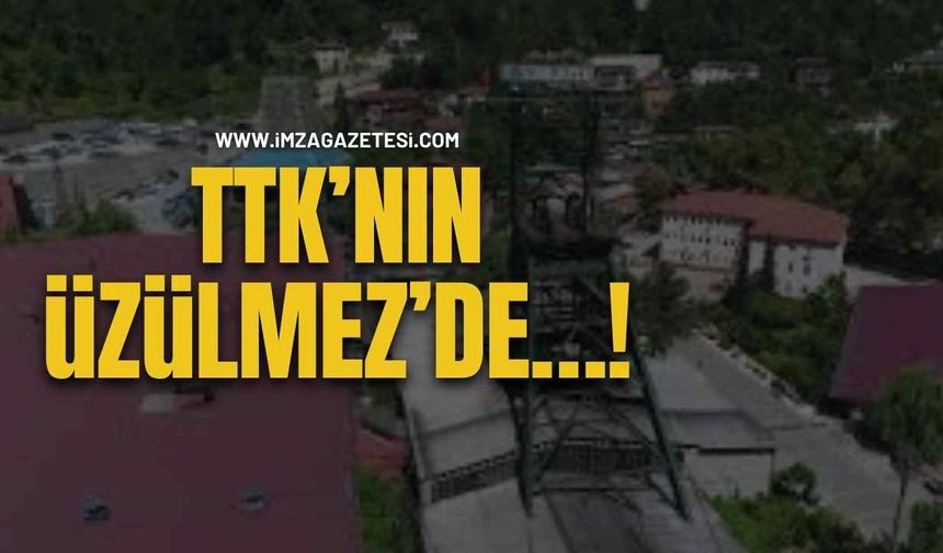TTK’nın Üzülmez’de…!