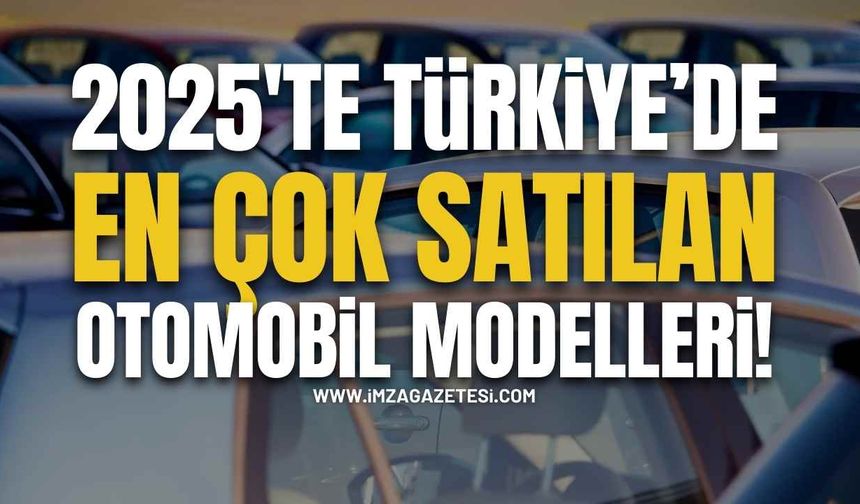 2025'te En Çok Satılan Otomobiller!
