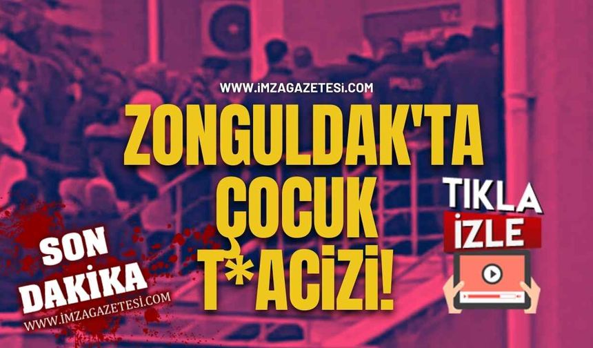 Zonguldak'ta Çocuk T*acizi! Taraflar Adliyede Birbirine Girdi