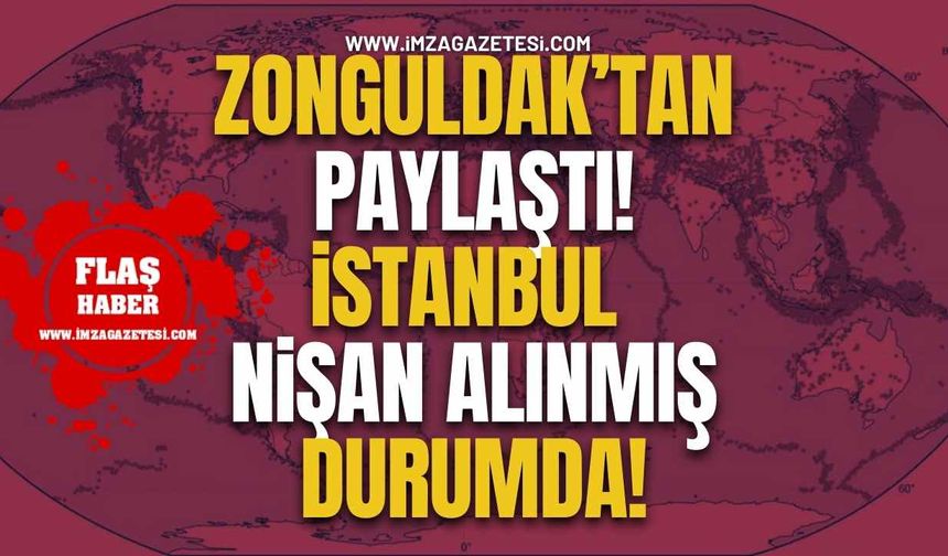 Zonguldak’tan Paylaştı! İstanbul Nişan Alınmış Durumda!