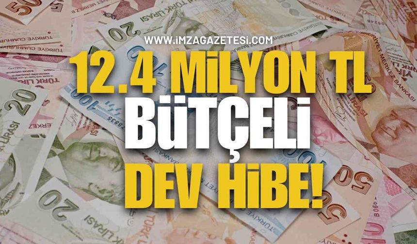 12.4 Milyon TL Bütçeli Hibe!