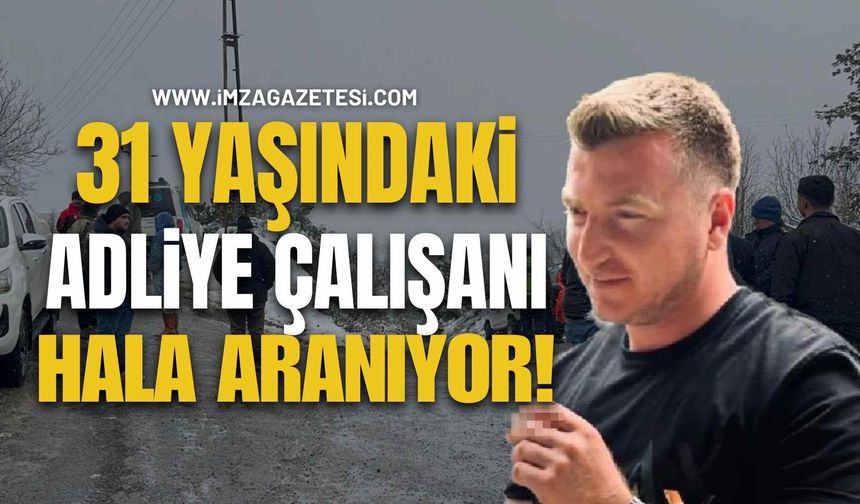 31 Yaşındaki Adliye Çalışanından 20 Saattir Haber Alınamıyor!