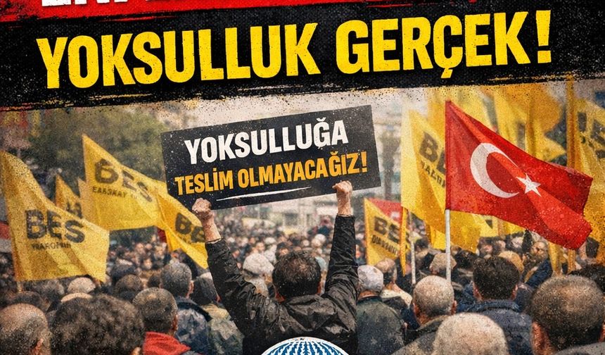 “Gerçek Yoksulluğa Teslim Olmayacağız”