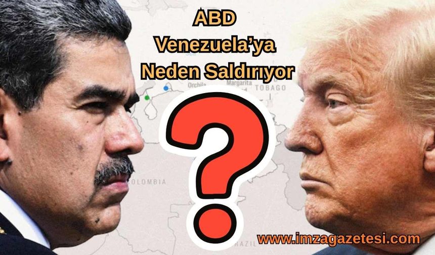 ABD Venezuela’ya Neden Saldırıyor? Trump Venezuela’dan Ne İstiyor?