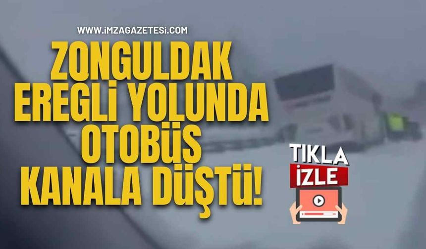 Zonguldak-Ereğli Yolunda Otobüs Kanala Düştü!