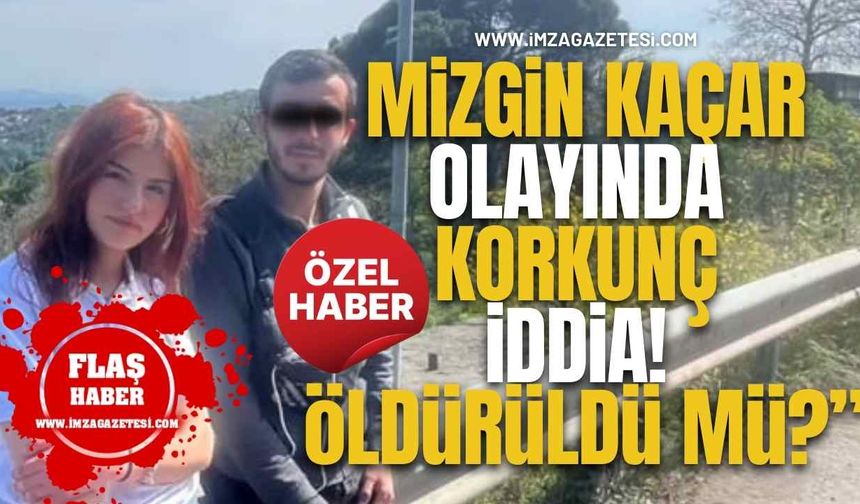 Mizgin Kaçar Olayında Korkunç İddia! Öldürüldü Mü?