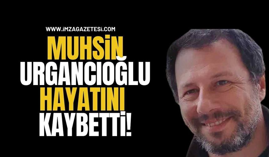 Muhsin Urgancıoğlu Vefat Etti!