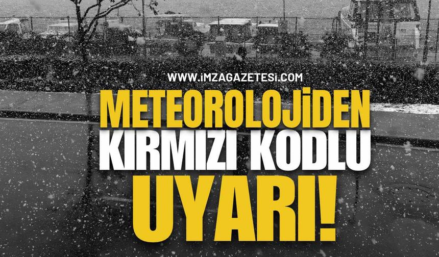 Meteorolojiden 'Kırmızı' Kodlu Uyarı!