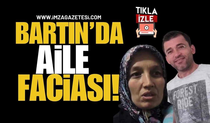 Bartın’da Aile Faciası! Tartışma Kanlı Bitti!