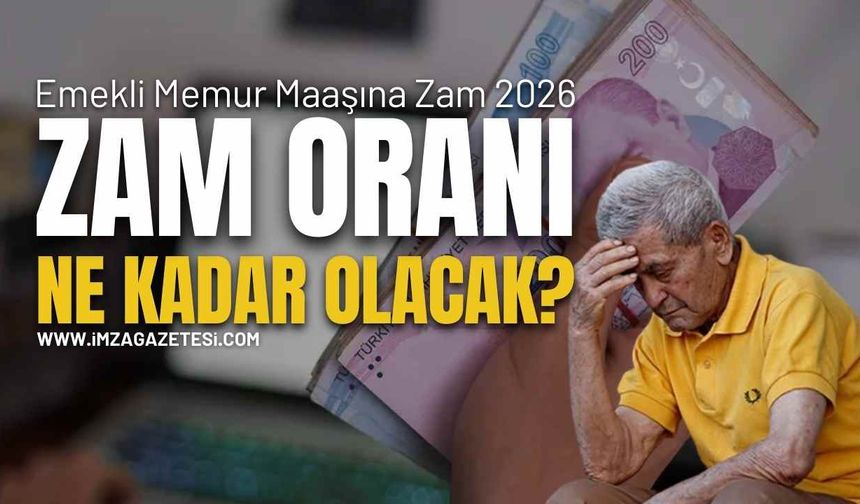 Emekli Memur Maaşına Zam 2026: Zam Oranı Ne Kadar Olacak?