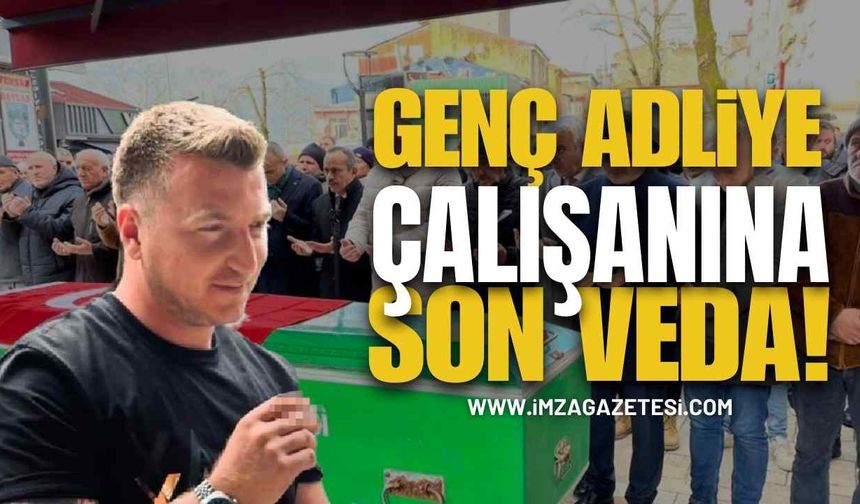 Genç Adliye Çalışanı Mustafa Uçar, Son Yolculuğuna Uğurlandı!