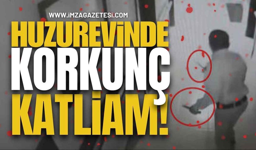 Huzurevinde Korkunç Katliam!
