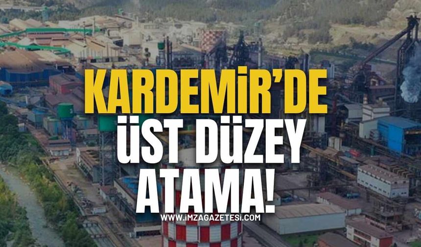 KARDEMİR’de Üst Düzey Atama!