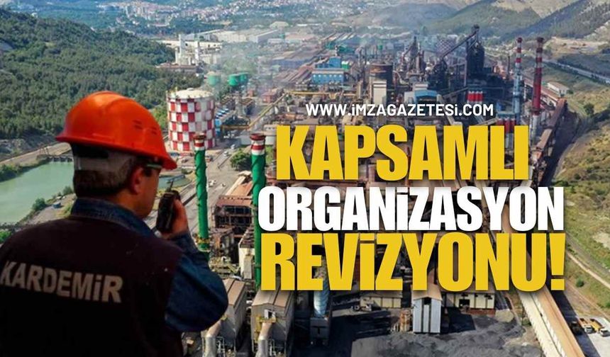 KARDEMİR’de Kapsamlı Organizasyon Revizyonu!