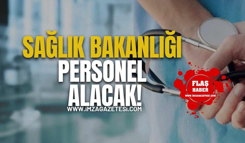 Sağlık Bakanlığı’ndan 26 Bin 673 Personel Alımı!