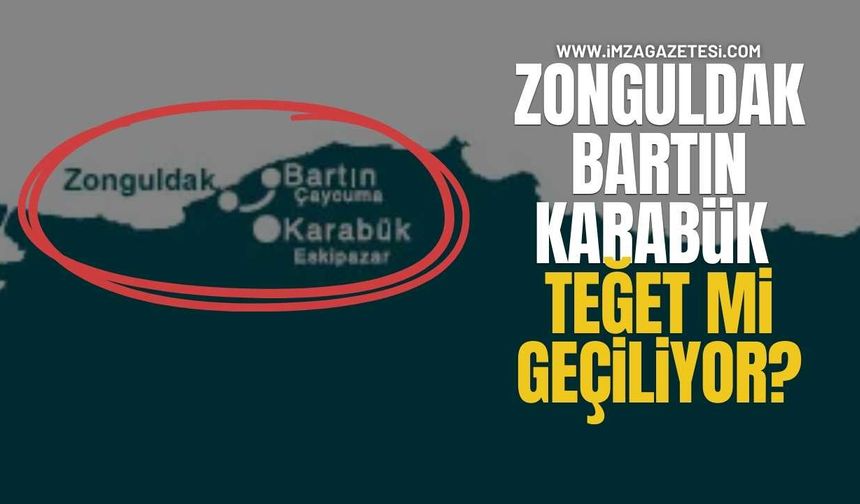 Zonguldak, Bartın, Karabük teğet mi Geçiliyor?