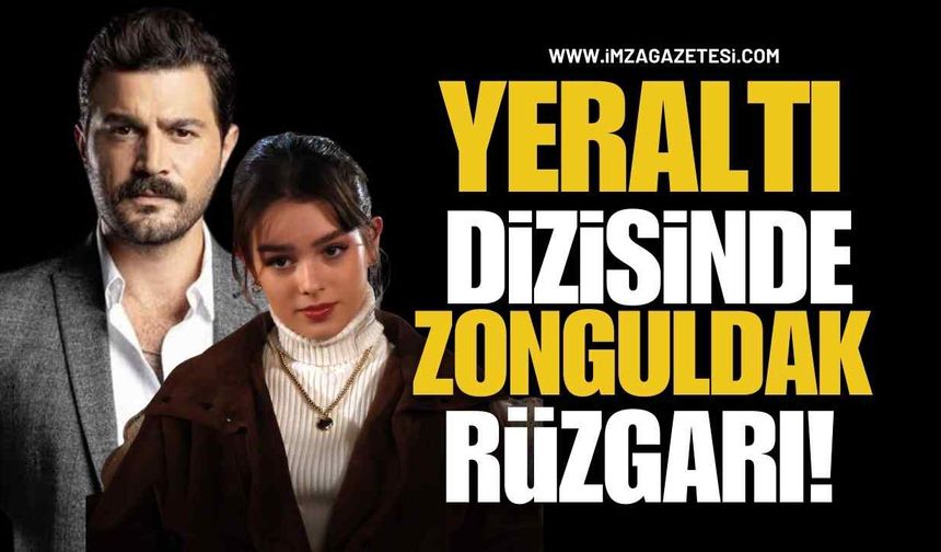Now Tv Ekranlarındaki Yeraltı Dizisinde Zonguldak Rüzgarı!