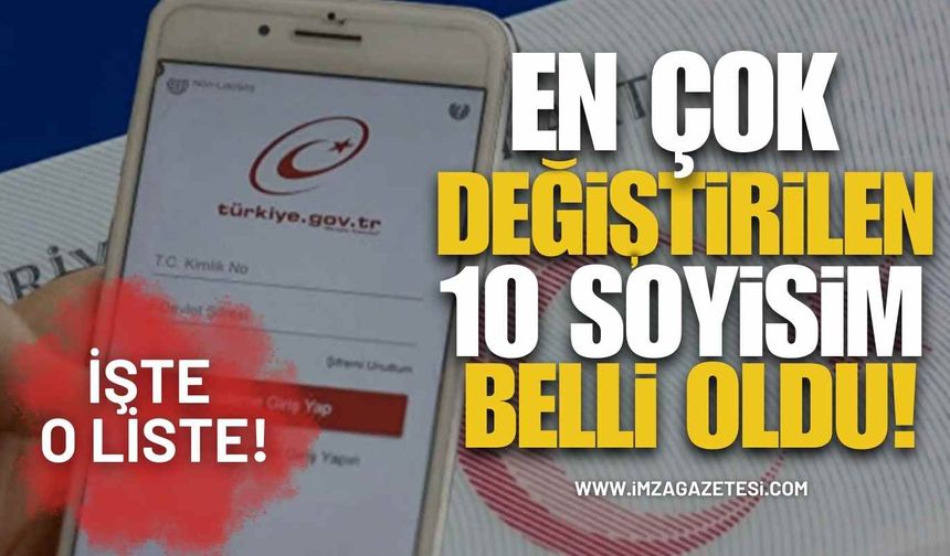 En Çok Değiştirilen 10 Soyisim Belli Oldu! İşte O Liste