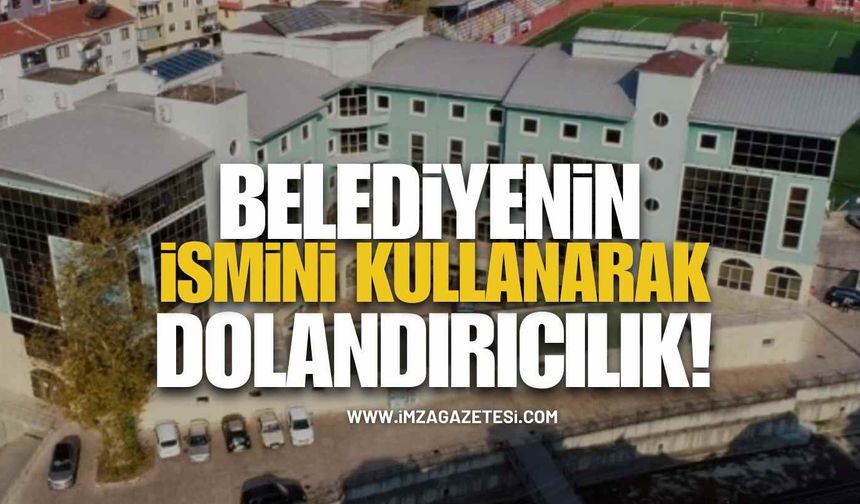 Ereğli Belediyesi'nin İsmini Kullanarak Dolandırıcılık!