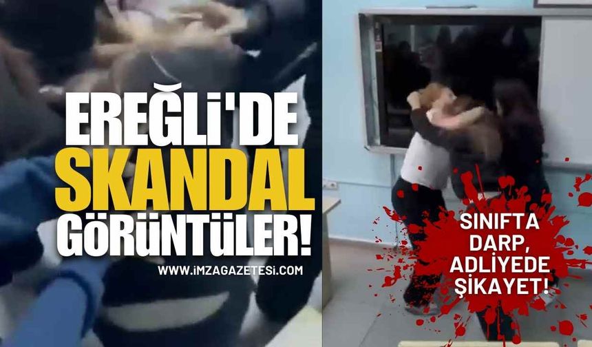 Ereğli'de Skandal Görüntüler! Sınıfta Darp, Adliyede Şikayet!