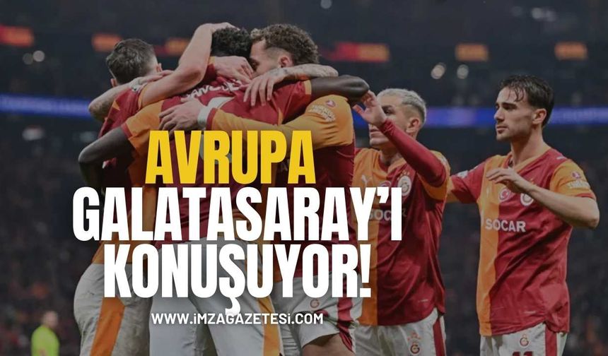 Avrupa Galatasaray'ı Konuşuyor!