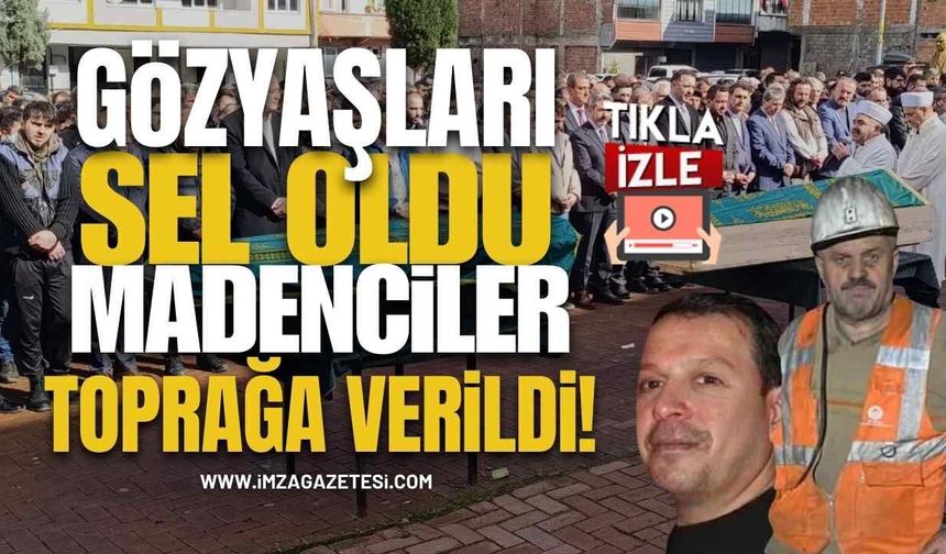 Gözyaşları Sel Oldu, Madenciler Toprağa Verildi