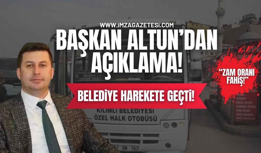 Kilimli Belediye Başkanı Kamil Altun'dan Zam Açıklaması!