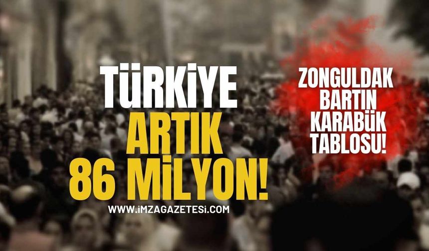Türkiye 86 Milyon Oldu! Zonguldak, Bartın ve Karabük’te Nüfus Dengesi Değişiyor!