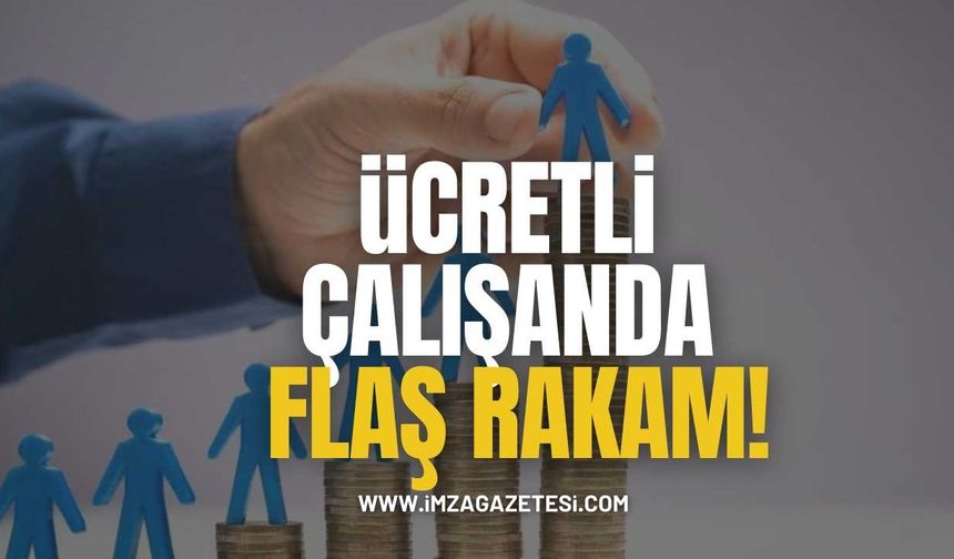 TÜİK Açıkladı! Ücretli Çalışan Verileri Şaşırttı!