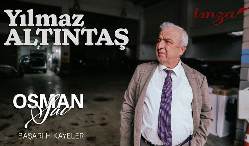 Yılmaz ALTINTAŞ ile Yaşadığı Zorluklar ve 'Kuru fasulye Lobisi'