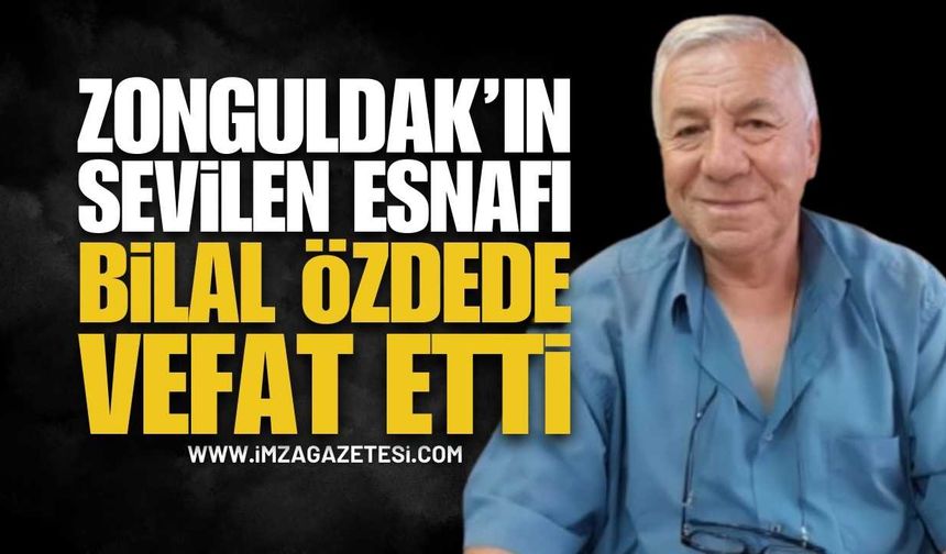 Zonguldak Çaycuma’nın Acı Kaybı: Bilal Özdede Vefat Etti