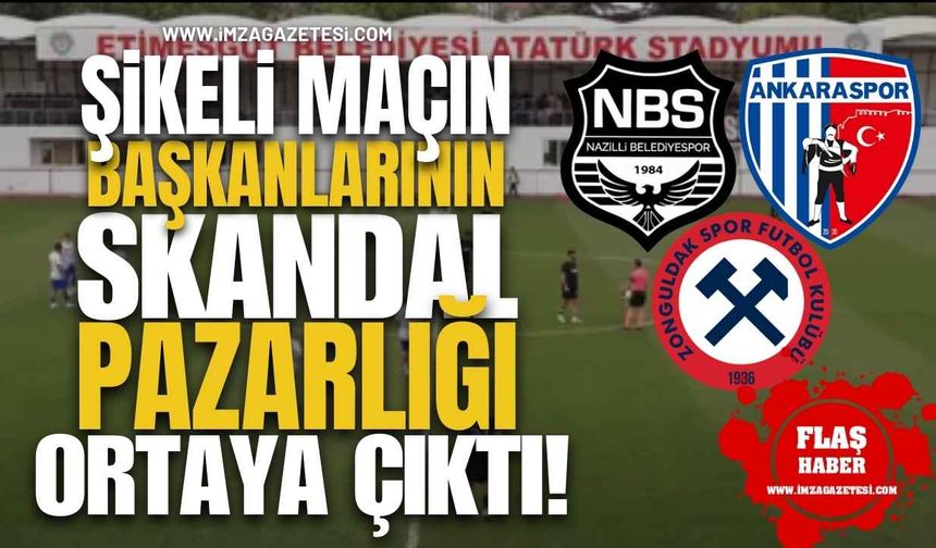 Zonguldak Kömürspor'u Küme Düşüren Şikeli Maçın Başkanlarının Skandal pazarlığı ortaya çıktı!