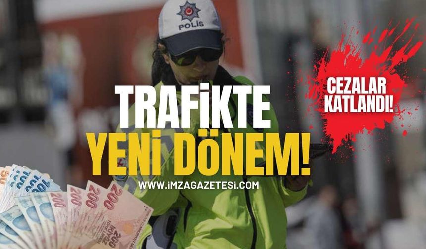Trafikte Yeni Dönem! Cezalar Katlandı!