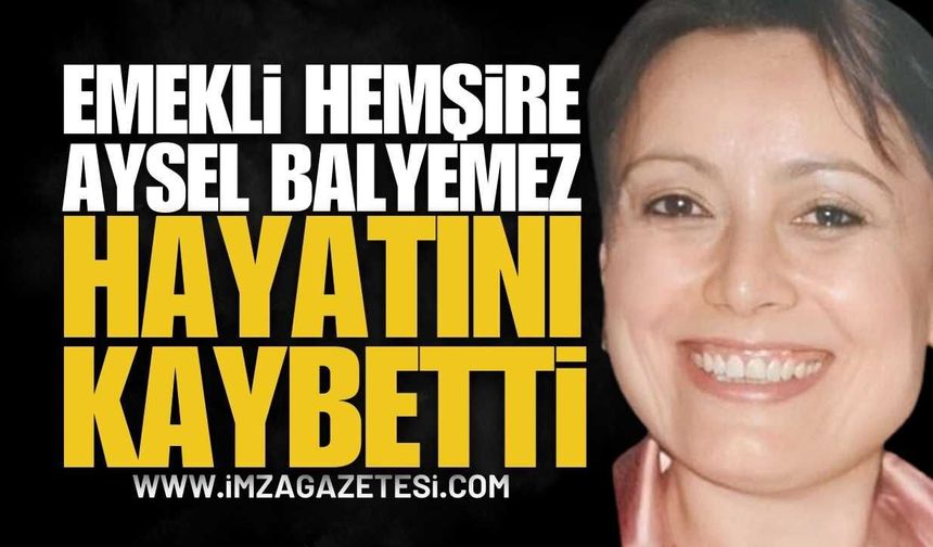 Zonguldak'ta Emekli Hemşire Aysel Balyemez Vefat Etti
