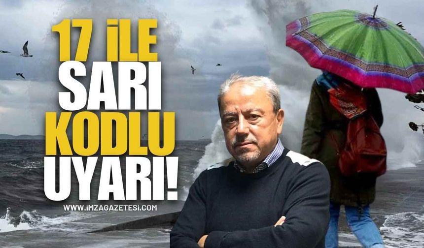 17 İle Sarı Kod! Prof. Dr. Orhan Şen'den Meteorolojik Uyarı!