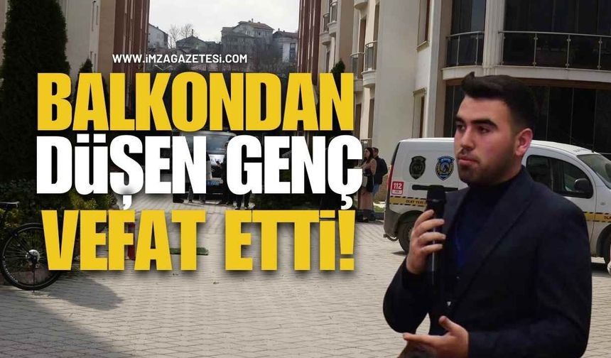 Balkondan Düşen Genç Vefat Etti!