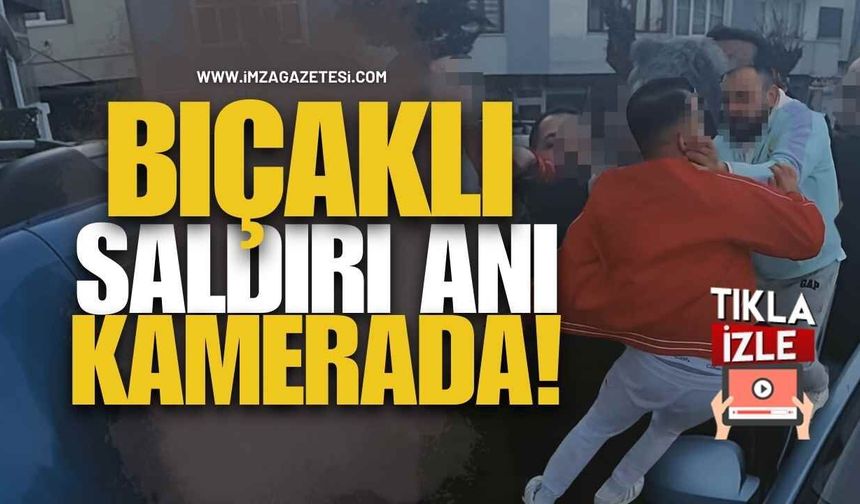Bıçaklı Saldırı Anı Kamerada!