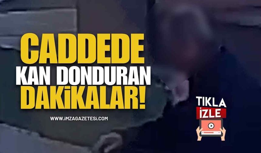 Caddede Kan Donduran Dakikalar!
