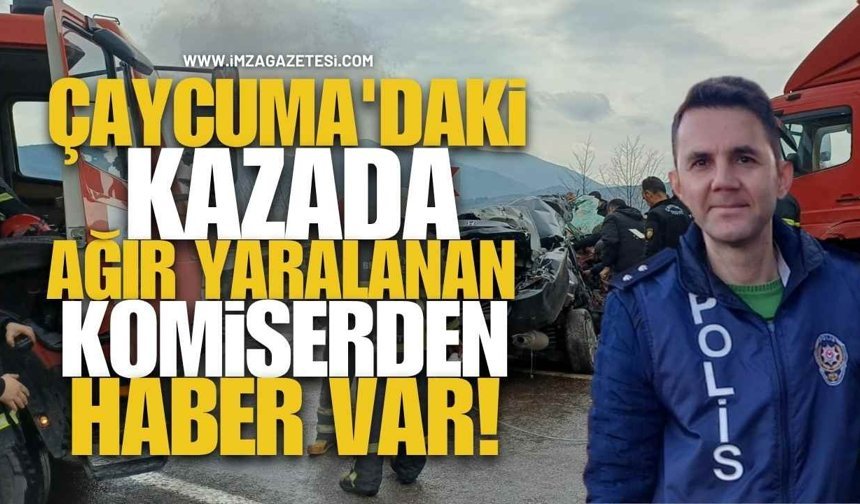 Çaycuma'daki Kazada Ağır Yaralanan Komiser İbrahim Taştan'dan Haber Var!