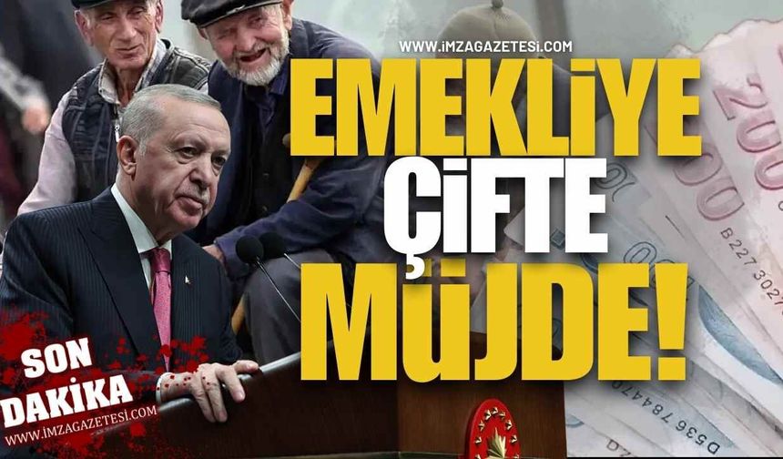 Emekliye Çifte Müjde! Cumhurbaşkanı Erdoğan Duyurdu!