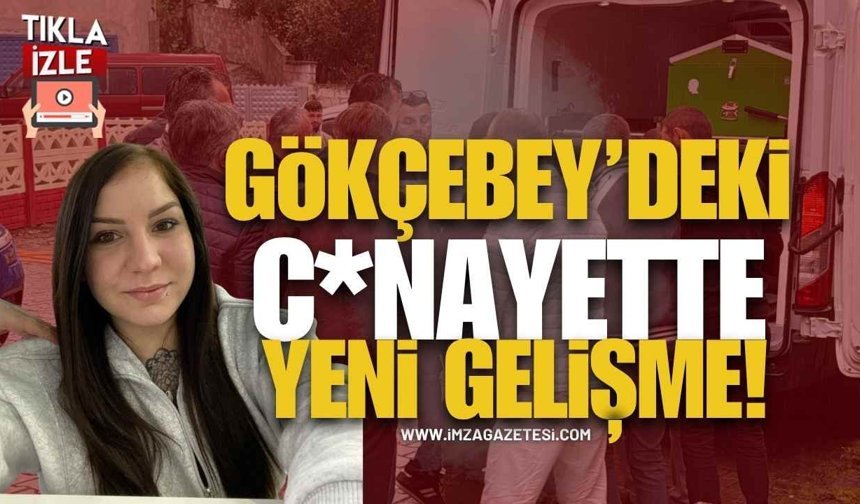Gökçebey'de Yaşanan Dilara Yıldırım C*nayetinde Yeni Gelişme!