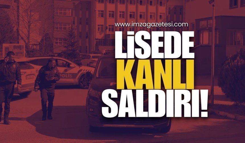 Lisede Kanlı Saldırı!