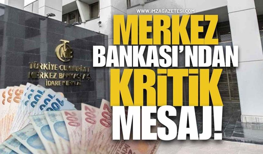 Merkez Bankası’ndan Kritik Mesaj!