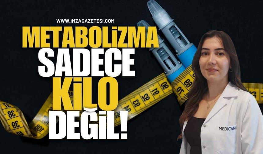 Metabolizma Sadece Kilo Değil!