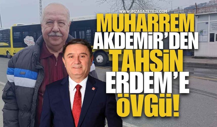 Muharrem Akdemir’den Tahsin Erdem’e Övgü...