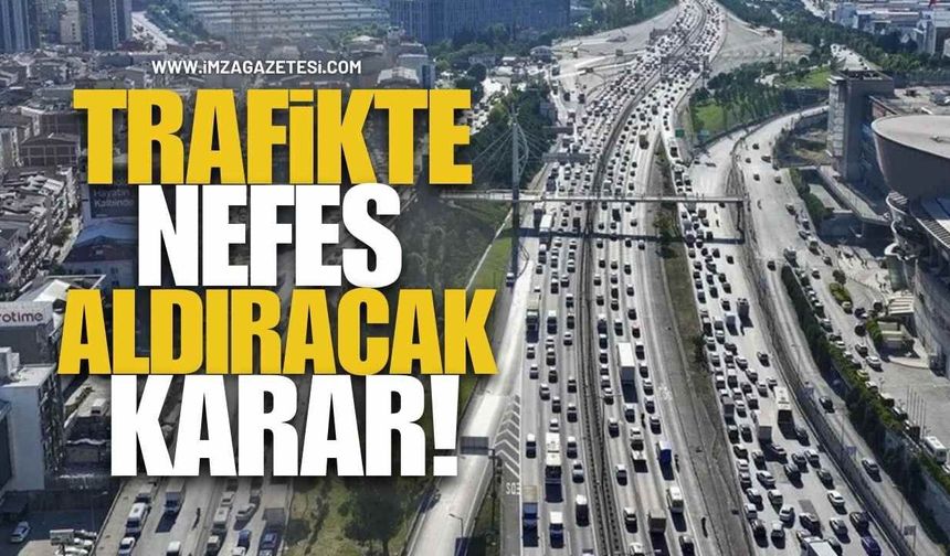 Trafikte Nefes Aldıracak Karar!